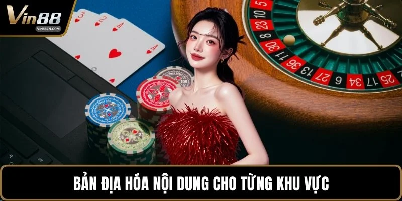 Bản địa hóa nội dung cho từng khu vực