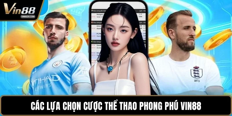 Các lựa chọn cược thể thao phong phú VIN88