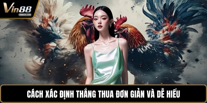 Cách xác định thắng thua đơn giản và dễ hiểu