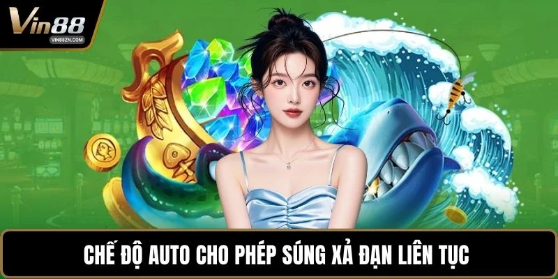 Chế độ auto cho phép súng xả đạn liên tục 