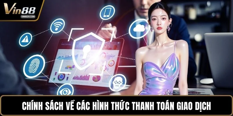 Chính sách về các hình thức thanh toán giao dịch