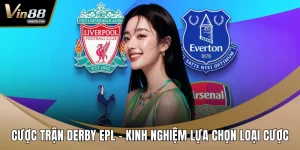Cược Trận Derby EPL