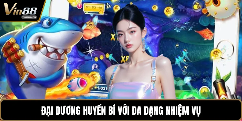 Đại dương huyền bí với đa dạng nhiệm vụ