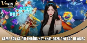 Game bắn cá đổi thưởng hot nhất 2025