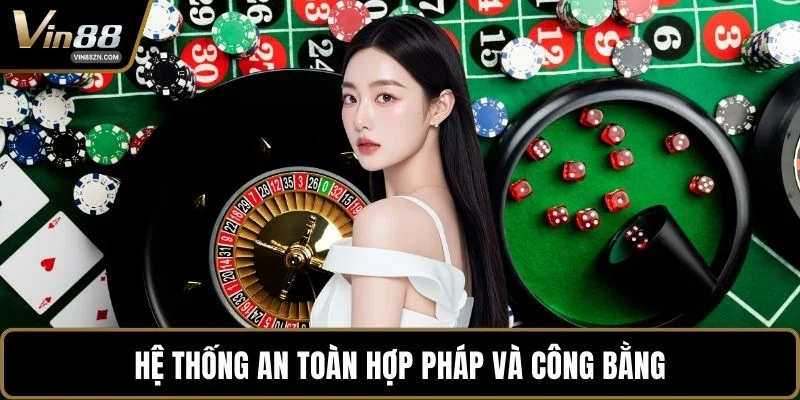 Hệ thống an toàn hợp pháp và công bằng