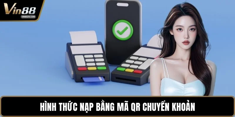 Hình thức nạp bằng mã QR chuyển khoản