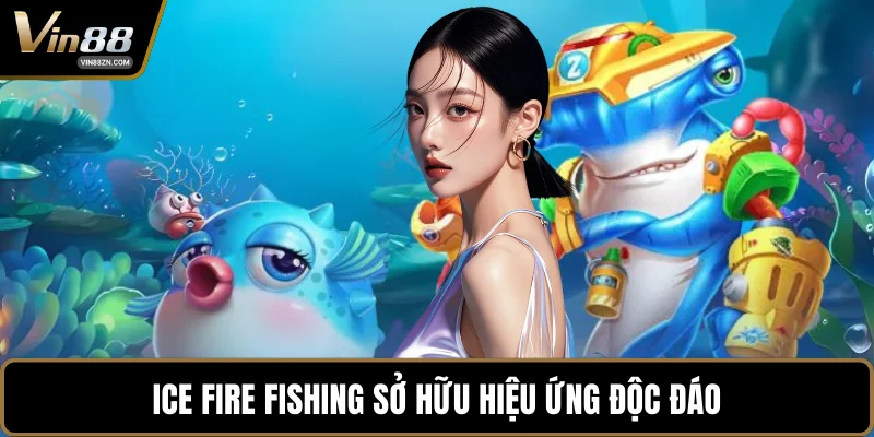Ice Fire Fishing sở hữu hiệu ứng độc đáo