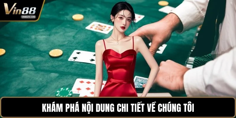 Khám phá nội dung chi tiết về chúng tôi