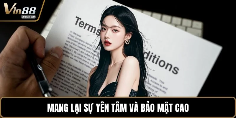 Mang lại sự yên tâm và bảo mật cao