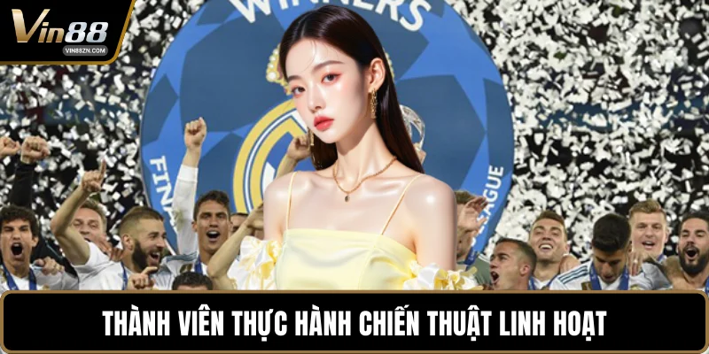 Thành viên thực hành chiến thuật linh hoạt